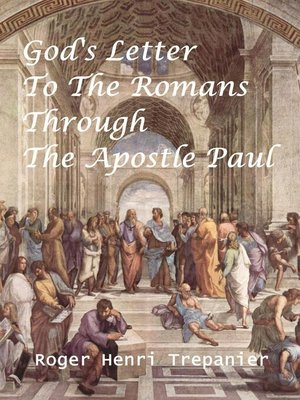 cover image of God's Letter to the Romans Through the Apostle Paul